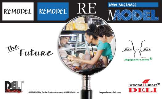 Remodel Remodel New Business Remodel: Face to Face Engagement Centers, Deli Buddy, and Beyond Smart Deli Ad